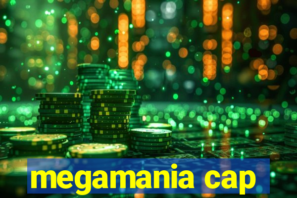 megamania cap